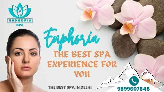 Euphoria Wellness Spa - The Best Spa in South Delhi Green Park Safdarjung Enclave GK2 Vasant Vihar
