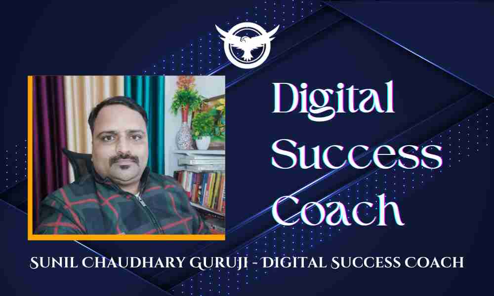 Digital Success Coach Sunil Chaudhary