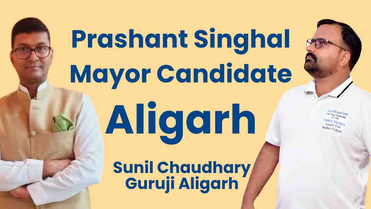 Meet Prashant Singhal - BJP Candidate for Mayor in Aligarh 2023