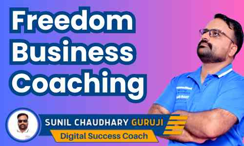 Freedom Business Coach India Sunil Chaudhary, Automate Your Business and Scale to New Heights 